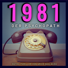 Hörbuch 1981 DER PSYCHOPATH  - Autor Arvid Dahlberg   - gelesen von Andreas Drescher