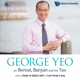 Hörbuch George Yeo on Bonsai, Banyan and the Tao  - Autor Asad-Ul Iqbal Latif   - gelesen von Remesh Panicker