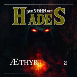 Hörbuch Der Sohn des Hades, Folge 2: Æthyr  - Autor Ascan von Bargen   - gelesen von Schauspielergruppe