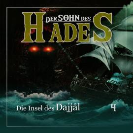 Hörbuch Der Sohn des Hades, Folge 4: Die Insel des Dajjâl  - Autor Ascan von Bargen   - gelesen von Schauspielergruppe