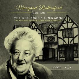 Hörbuch Margaret Rutherford, Folge 1: Wie der Lord, so der Mord  - Autor Ascan von Bargen   - gelesen von Schauspielergruppe