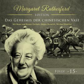 Hörbuch Margaret Rutherford, Folge 15: Das Geheimnis der chinesischen Vase  - Autor Ascan von Bargen   - gelesen von Schauspielergruppe