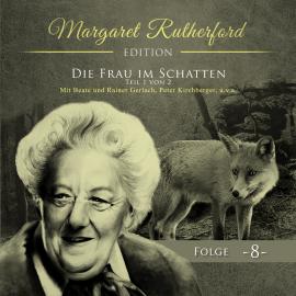 Hörbuch Margaret Rutherford, Folge 8: Die Frau im Schatten (Teil 1 von 2)  - Autor Ascan von Bargen   - gelesen von Schauspielergruppe