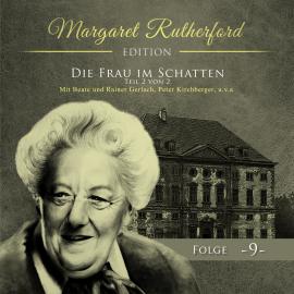 Hörbuch Margaret Rutherford, Folge 9: Die Frau im Schatten (Teil 2 von 2)  - Autor Ascan von Bargen   - gelesen von Schauspielergruppe