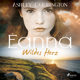 Hörbuch Éanna – Wildes Herz (Éanna Band 1)  - Autor Ashley Carrington   - gelesen von Sabrina Scherer