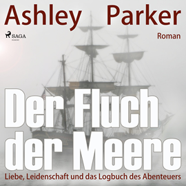 Hörbuch Der Fluch der Meere - Liebe, Leidenschaft und das Logbuch des Abenteuers  - Autor Ashley Parker   - gelesen von Katharina Runkel