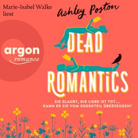 Hörbuch Dead Romantics (Ungekürzte Lesung)  - Autor Ashley Poston   - gelesen von Marie-Isabel Walke