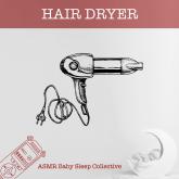 Hair Dryer - ASMR-Sound for your Baby to Sleep (Unabridged)