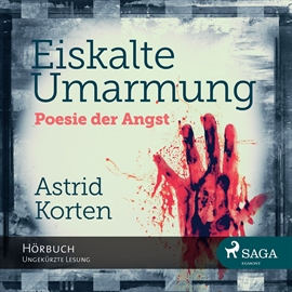 Hörbuch Eiskalte Umarmung - Poesie der Angst  - Autor Astrid Korten   - gelesen von Katrin Weisser
