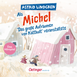 Hörbuch Als Michel "Das große Aufräumen von Katthult" veranstaltete  - Autor Astrid Lindgren  