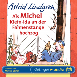 Hörbuch Als Michel Klein-Ida an der Fahnenstange hochzog  - Autor Astrid Lindgren   - gelesen von Manfred Steffen