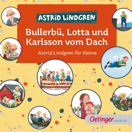 Hörbuch Bullerbü, Lotta und Karlsson vom Dach. Astrid Lindgren für Kleine  - Autor Astrid Lindgren   - gelesen von Schauspielergruppe