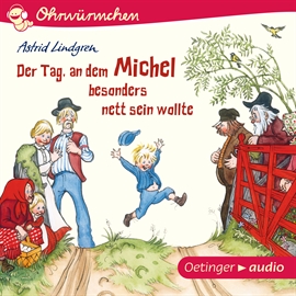 Hörbuch Der Tag, an dem Michel besonders nett sein wollte  - Autor Astrid Lindgren   - gelesen von Peter Kaempfe