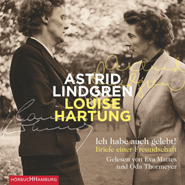 Hörbuch Ich habe auch gelebt! - Briefe einer Freundschaft  - Autor Astrid Lindgren;Louise Hartung   - gelesen von Schauspielergruppe