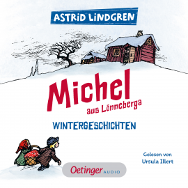 Hörbuch Michel aus Lönneberga. Wintergeschichten  - Autor Astrid Lindgren   - gelesen von Ursula Illert