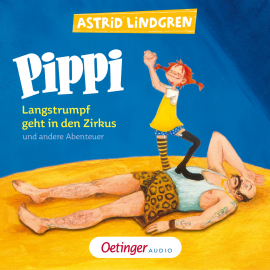Hörbuch Pippi Langstrumpf geht in den Zirkus und andere Abenteuer  - Autor Astrid Lindgren   - gelesen von Schauspielergruppe