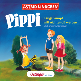 Hörbuch Pippi Langstrumpf will nicht groß werden und andere Abenteuer  - Autor Astrid Lindgren   - gelesen von Schauspielergruppe