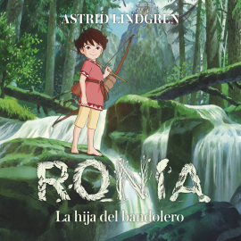 Hörbuch Ronia, la hija del bandolero  - Autor Astrid Lindgren   - gelesen von María Díaz