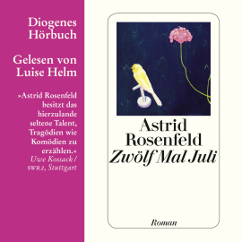 Hörbuch Zwölf Mal Juli  - Autor Astrid Rosenfeld   - gelesen von Luise Helm