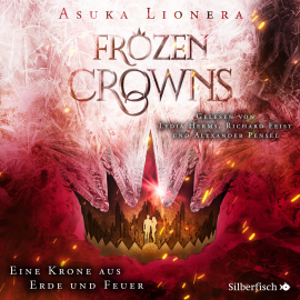 Hörbuch Frozen Crowns 2: Eine Krone aus Erde und Feuer  - Autor Asuka Lionera   - gelesen von Schauspielergruppe
