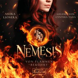 Hörbuch Von Flammen berührt - Nemesis, Band 1 (ungekürzt)  - Autor Asuka Lionera   - gelesen von Cynthia Taha