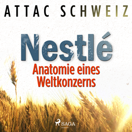Hörbuch NESTLÉ - Anatomie eines Weltkonzerns  - Autor Attac Schweiz   - gelesen von Saskia Kästner