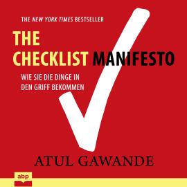 Hörbuch Checklist Manifesto - Wie Sie die Dinge in den Griff bekommen (Ungekürzt)  - Autor Atul Gawande   - gelesen von Uwe Daufenbach
