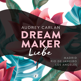 Hörbuch Dream Maker - Liebe  - Autor Audrey Carlan   - gelesen von Schauspielergruppe