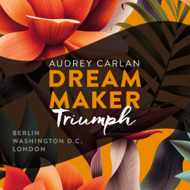 Hörbuch Dream Maker - Triumph  - Autor Audrey Carlan   - gelesen von Schauspielergruppe