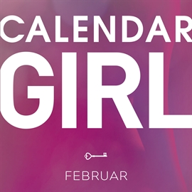 Hörbuch Februar - Calendar Girl 2  - Autor Audrey Carlan   - gelesen von Thea Boel Gjerum