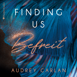 Hörbuch Finding us - Befreit (ungekürzt)  - Autor Audrey Carlan   - gelesen von Schauspielergruppe