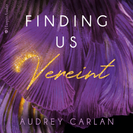 Hörbuch Finding us - Vereint (ungekürzt)  - Autor Audrey Carlan   - gelesen von Schauspielergruppe