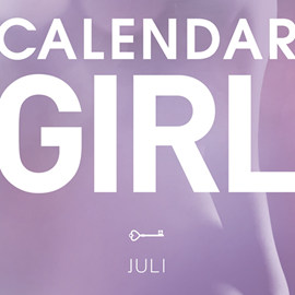 Hörbuch Juli - Calendar Girl 7  - Autor Audrey Carlan   - gelesen von Thea Boel Gjerum