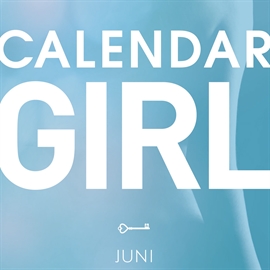 Hörbuch Juni - Calendar Girl 6  - Autor Audrey Carlan   - gelesen von Thea Boel Gjerum
