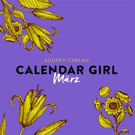 Hörbuch März - Calendar Girl 3  - Autor Audrey Carlan   - gelesen von Dagmar Bittner