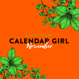 Hörbuch November - Calendar Girl 11  - Autor Audrey Carlan   - gelesen von Dagmar Bittner