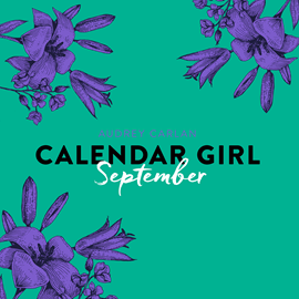 Hörbuch September - Calendar Girl 9   - Autor Audrey Carlan   - gelesen von Dagmar Bittner