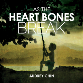 Hörbuch As the Heart Bones Break  - Autor Audrey Chin   - gelesen von Claire Marie Minh-Khe Hua