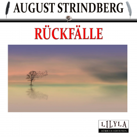 Hörbuch Rückfälle  - Autor August Strindberg   - gelesen von Schauspielergruppe