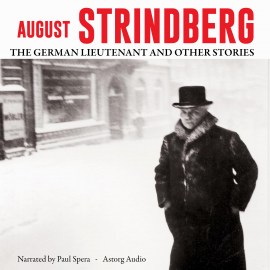 Hörbuch The German lieutenant and other stories  - Autor August Strindberg   - gelesen von Paul Spera