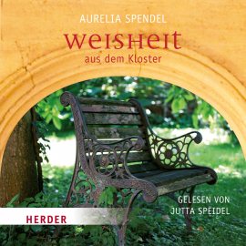 Hörbuch Weisheit aus dem Kloster  - Autor Aurelia Spendel   - gelesen von Jutta Speidel
