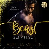 Hörbuch BEAST: Gefangen (Mafia-Liebesroman) - Fairytale Gone Dark, Band 1 (ungekürzt)  - Autor Aurelia Velten   - gelesen von Schauspielergruppe