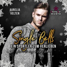 Hörbuch Ein Sportler zum Verlieben - Singel Bells, Band 2 (ungekürzt)  - Autor Aurelia Velten   - gelesen von Schauspielergruppe