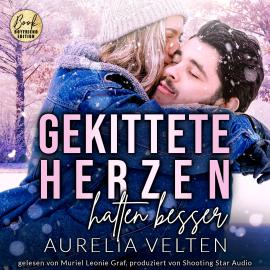 Hörbuch Gekittete Herzen halten besser - Boston In Love, Band 1 (ungekürzt)  - Autor Aurelia Velten   - gelesen von Muriel Leonie Graf