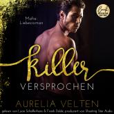 Hörbuch KILLER: Versprochen (Mafia-Liebesroman) - Fairytale Gone Dark, Band 5 (ungekürzt)  - Autor Aurelia Velten   - gelesen von Schauspielergruppe