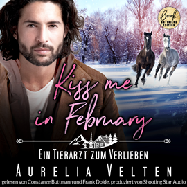 Hörbuch Kiss me in February: Ein Tierarzt zum Verlieben - Kleinstadtliebe in Pinewood Bay, Band 2 (ungekürzt)  - Autor Aurelia Velten   - gelesen von Schauspielergruppe