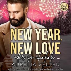 Hörbuch New Year, New Love oder so ähnlich ... - Boston In Love, Band 2 (ungekürzt)  - Autor Aurelia Velten   - gelesen von Sina Lorell