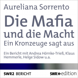 Hörbuch Die Mafia und die Macht  - Autor Aureliana Sorrento   - gelesen von Schauspielergruppe