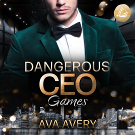 Hörbuch Dangerous CEO Games  - Autor Ava Avery   - gelesen von Schauspielergruppe