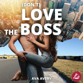 Hörbuch (Don't) love the boss  - Autor Ava Avery   - gelesen von Schauspielergruppe